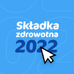 Składka zdrowotna 2022