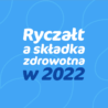 Rozliczenie roczne składki zdrowotnej na ryczałcie